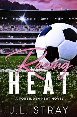 Racing Heat by Stray, J. L.