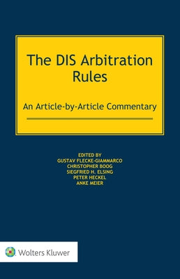 The DIS Arbitration Rules: An Article-by-Article Commentary by Flecke-Giammarco, Gustav