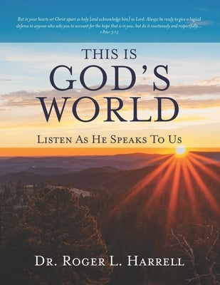This Is God's World: Listen As He Speaks To Us by Harrell, Roger L.