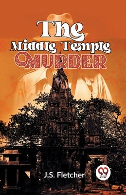 The Middle Temple Murder by Fletcher, J. S.