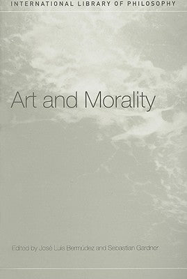 Art and Morality by Bermúdez, José Luis