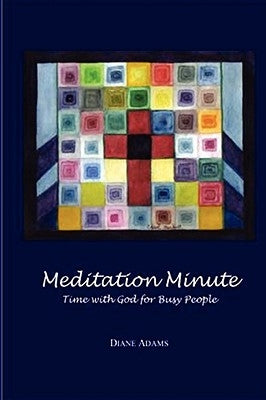 Meditation Minute by Adams, Diane