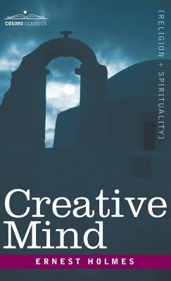 Creative Mind by Holmes, Ernest