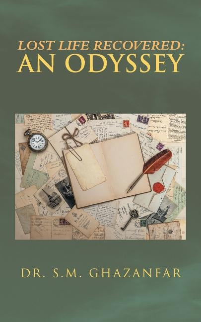 Lost Life Recovered: an Odyssey by Ghazanfar, S. M.