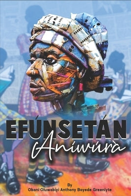 Efunsetan: LIONESS OF WAR: A Cinematic Epic of Power, Betrayal, and Legacy by Boyede, Obani Oluwabiyi Anthony