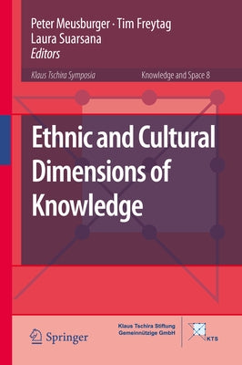 Ethnic and Cultural Dimensions of Knowledge by Meusburger, Peter
