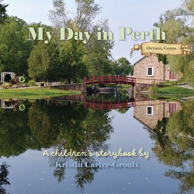 My Day in Perth by Carter-Groulx, Kristin