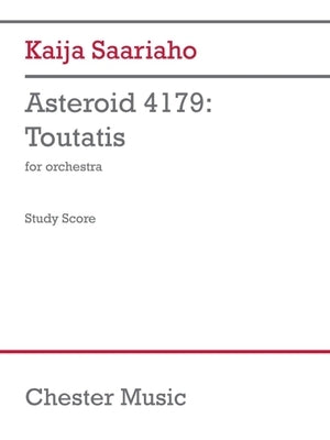 Saariaho: Asteroid 4179: Toutatis for Orchestra Study Score by Saariaho, Kaija