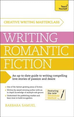 Masterclass: Writing Romantic Fiction by Samuel, Barbara