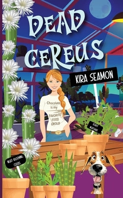 Dead Cereus by Seamon, Kira K.