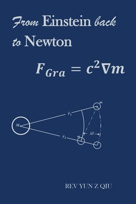 From Einstein Back to Newton by Qiu, Yun Z.