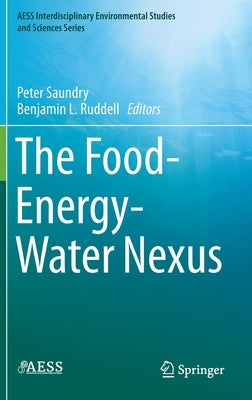 The Food-Energy-Water Nexus by Saundry, Peter