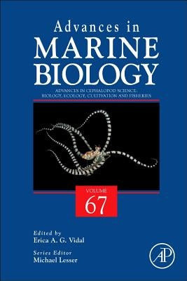 Advances in Cephalopod Science: Biology, Ecology, Cultivation and Fisheries: Volume 67 by Vidal, Erica