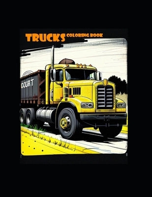 TRUCKS Coloring Book: Trucks, Ems, Police, Construction, Farm and Hauling! by Gracie, Joseph