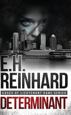 Determinant: (Cases of Lieutenant Kane Series Book 3) by Reinhard, E. H.