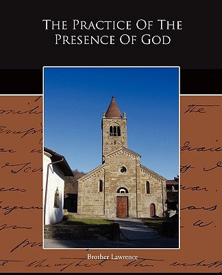 The Practice Of The Presence Of God by Lawrence, Brother