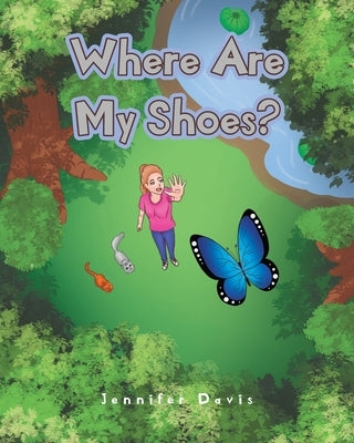 Where Are My Shoes? by Davis, Jennifer