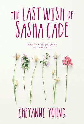 The Last Wish of Sasha Cade by Young, Cheyanne