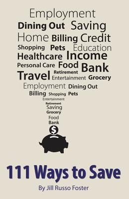 111 Ways to Save by Foster, Jill Russo