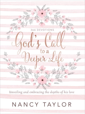 God's Call to a Deeper Life: Unveiling and Embracing the Depths of His Love by Taylor, Nancy