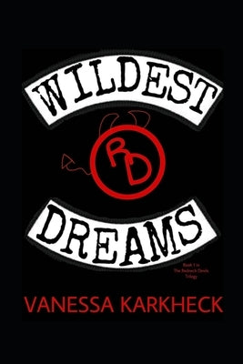 Wildest Dreams: Book 1 in The Redneck Devils Trilogy by Karkheck, Vanessa