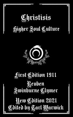 Christisis: Higher Soul Culture by Clymer, Reuben Swinburne