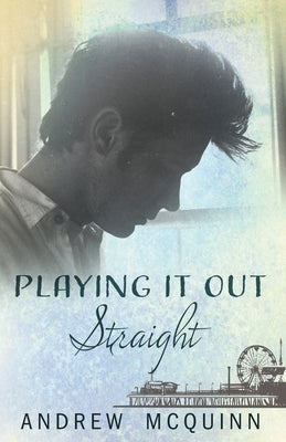 Playing it out Straight by McQuinn, Andrew