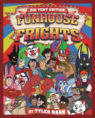 Funhouse Of Frights: Big Tent Edition by Mann, Tyler