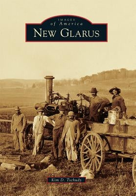 New Glarus by Tschudy, Kim D.