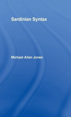 Sardinian Syntax by Jones, Michael