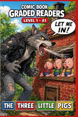 The Three Little Pigs: Comic Book Graded Reader to Learn English, Adults (Level 1 A1).: A Graded Reader for Adult Learners (Level A1) - Visual Learnin by Paula, Abraão