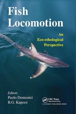 Fish Locomotion: An Eco-ethological Perspective by Domenici, Paolo