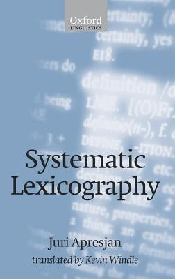 Systematic Lexicography by Apresian, Iurii Derenikovich