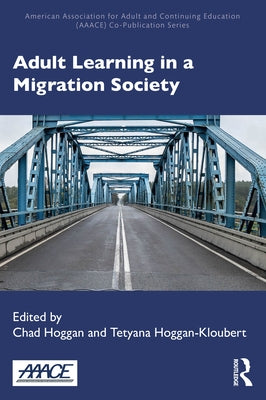 Adult Learning in a Migration Society by Hoggan, Chad