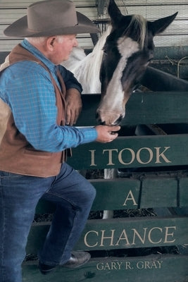 I Took a Chance by Gray, Gary R.