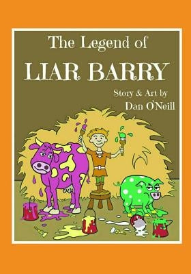 The Legend of Liar Barry by O'Neill, Dan
