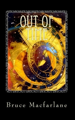 Out of Time by MacFarlane, Bruce