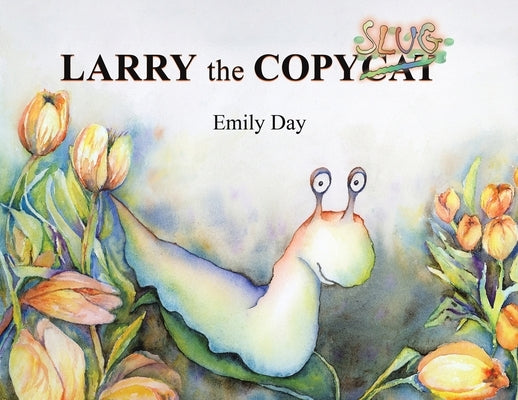 Larry the Copyslug by Day, Emily