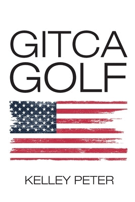 Gitca Golf by Peter, Kelley