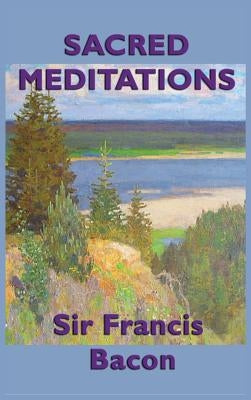 Sacred Meditations by Bacon, Francis