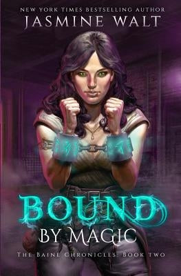 Bound By Magic by Walt, Jasmine