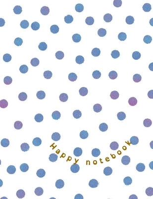 Blue dots design Notebook: Happy Notebook - College Ruled 110 Pages - 8.5 x 11 by Foryou, Ally