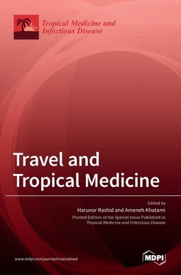Travel and Tropical Medicine by Rashid, Harunor
