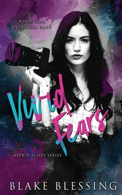 Vivid Fears: A Contemporary NA Romance by Aheer, Jay