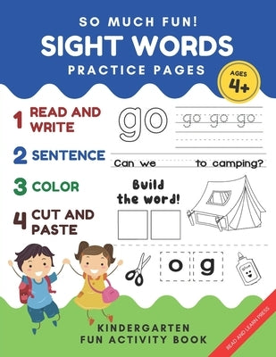 So Much Fun! -Sight Words Practice Pages: Kindergarten Daily Workbook Game. Read, Write, Color Cut and Paste Games to Really Learn Words by Press, Read And Learn