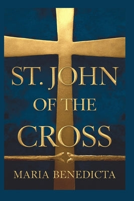 St. John of the Cross by Benedicta, Maria