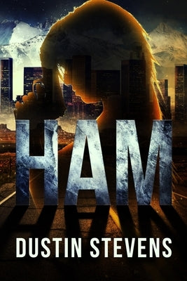 Ham: A Suspense Thriller by Stevens, Dustin