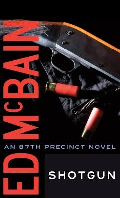 Shotgun by McBain, Ed