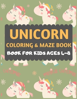 Unicorn Coloring And Maze Book For Kids Ages 4-8: A Unicorn Coloring And Christmas Maze Activity Book for Children of 4,5,6,7,8 Years Old: A fun Chris by Press, Dipas