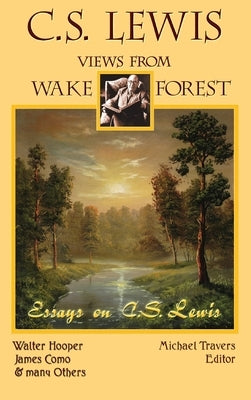 C.S. Lewis: Views From Wake Forest by Travers, Michael